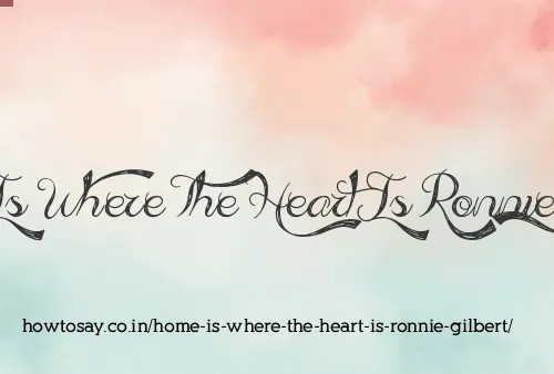 Home Is Where The Heart Is Ronnie Gilbert