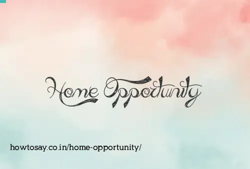 Home Opportunity