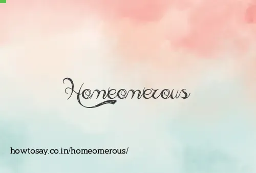 Homeomerous