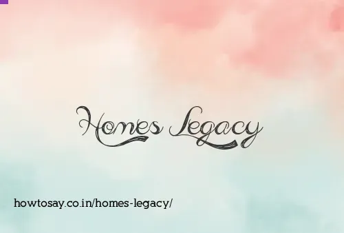 Homes Legacy