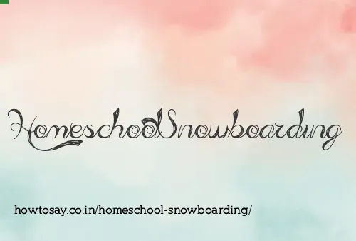 Homeschool Snowboarding