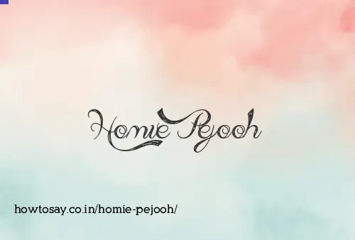 Homie Pejooh