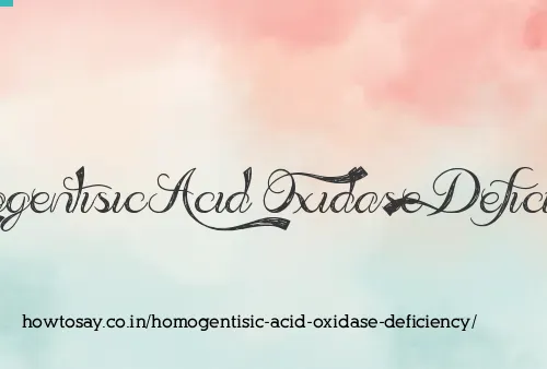 Homogentisic Acid Oxidase Deficiency