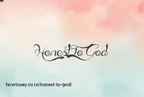 Honest To God