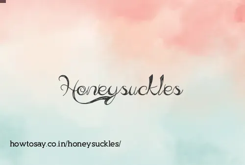 Honeysuckles