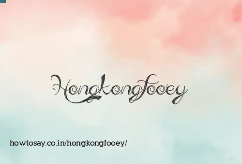 Hongkongfooey