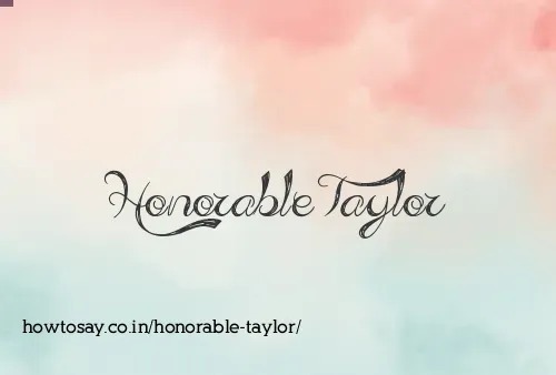 Honorable Taylor