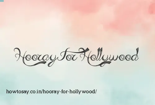 Hooray For Hollywood