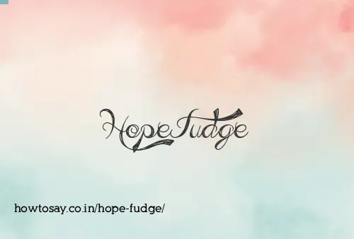 Hope Fudge