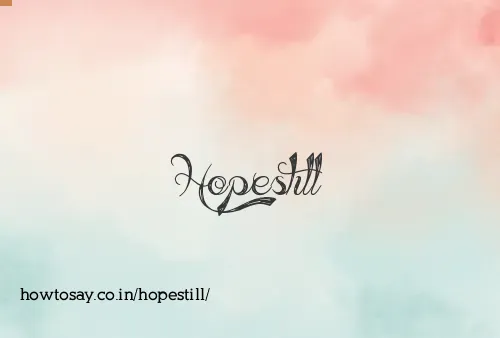 Hopestill