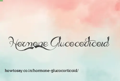 Hormone Glucocorticoid