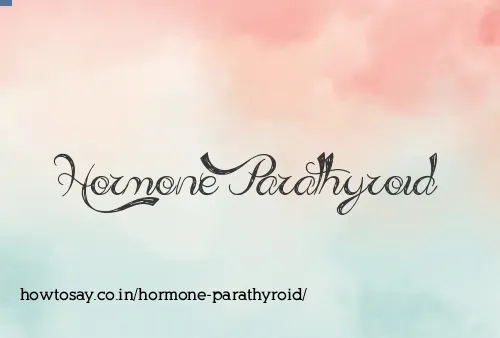 Hormone Parathyroid