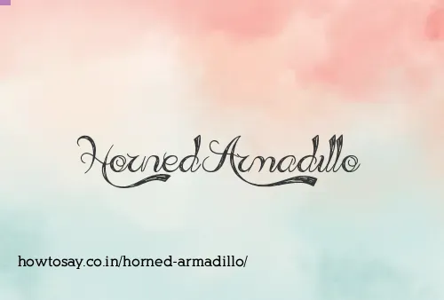 Horned Armadillo