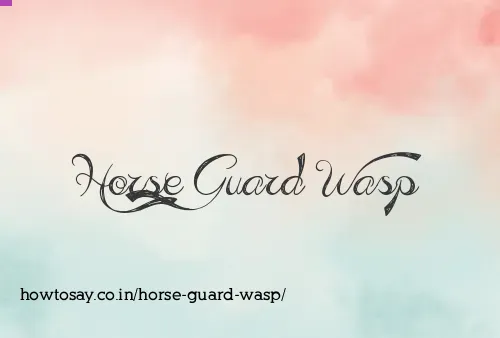 Horse Guard Wasp