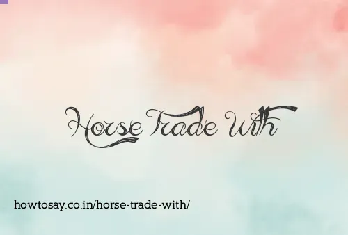 Horse Trade With