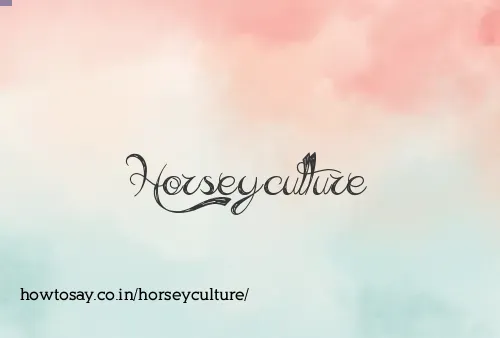 Horseyculture