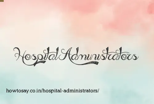 Hospital Administrators