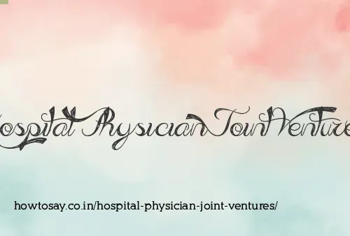 Hospital Physician Joint Ventures