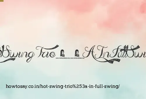 Hot Swing Trio: In Full Swing