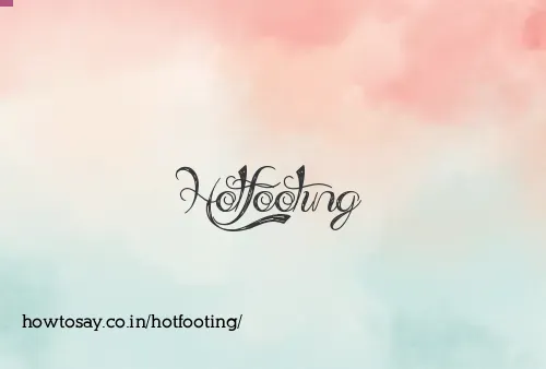 Hotfooting