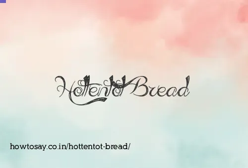Hottentot Bread