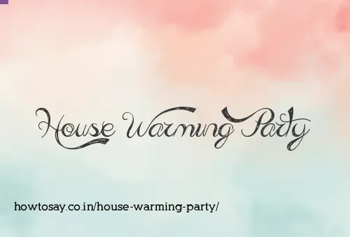 House Warming Party