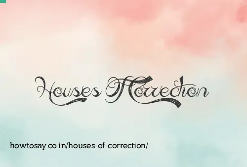Houses Of Correction
