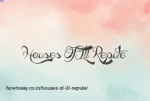 Houses Of Ill Repute