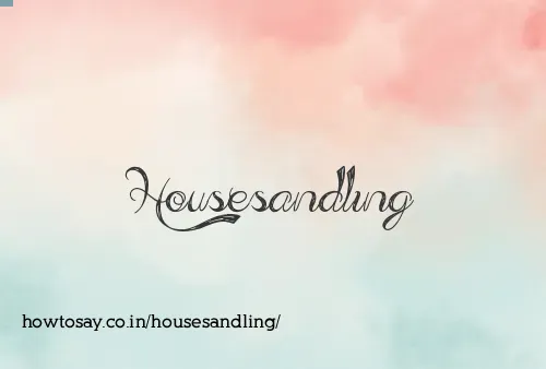 Housesandling