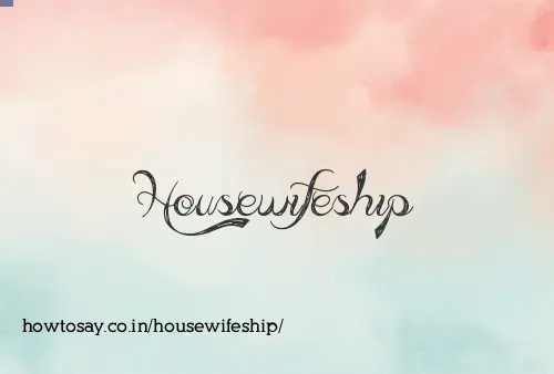 Housewifeship