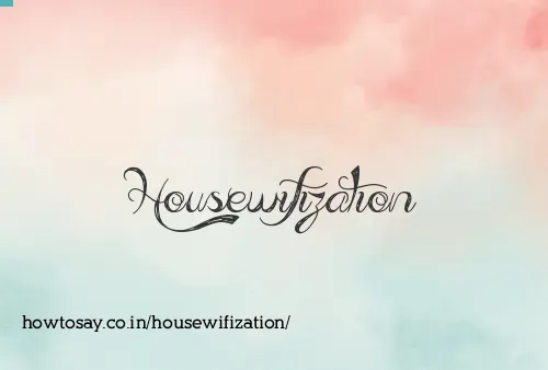 Housewifization