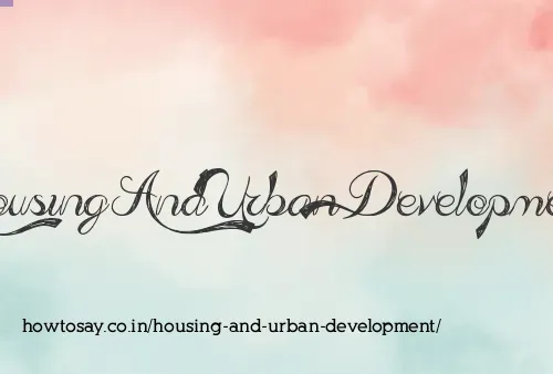 Housing And Urban Development