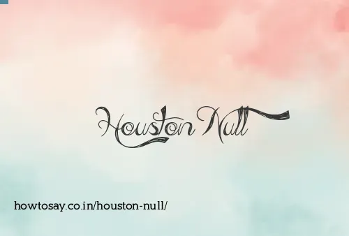 Houston Null