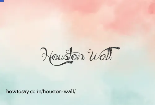 Houston Wall