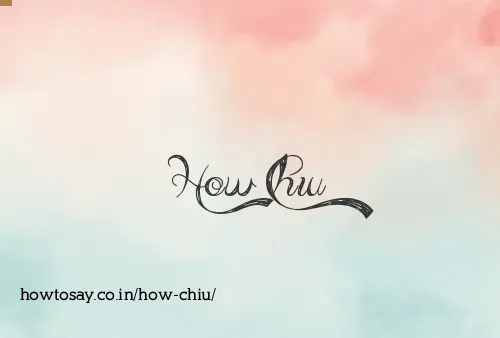 How Chiu