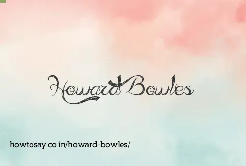 Howard Bowles