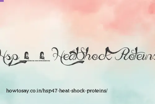 Hsp47 Heat Shock Proteins