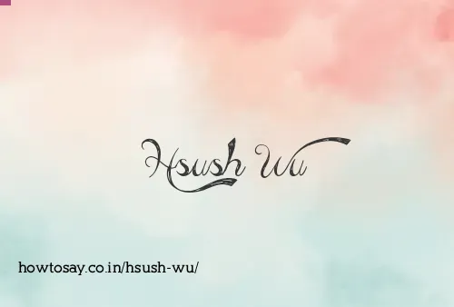 Hsush Wu