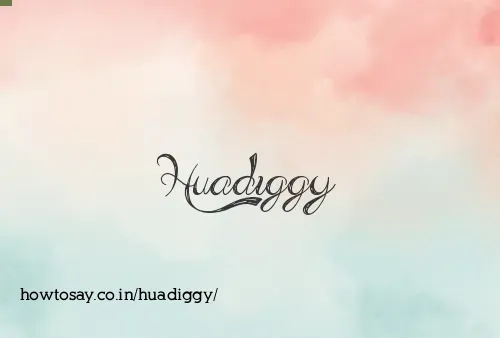Huadiggy