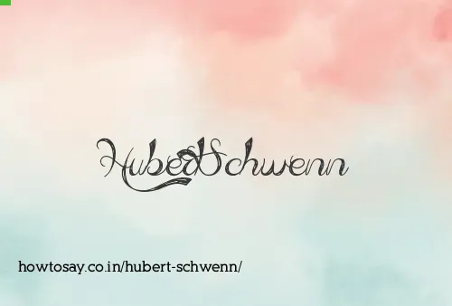 Hubert Schwenn