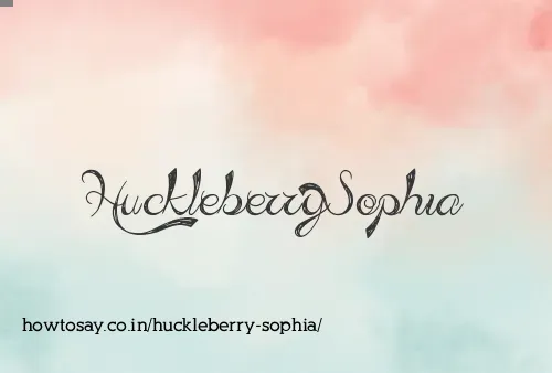 Huckleberry Sophia