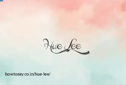 Hue Lee