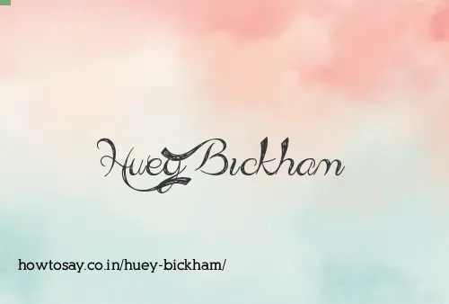 Huey Bickham
