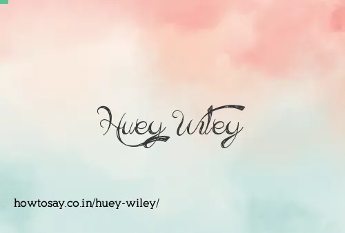 Huey Wiley