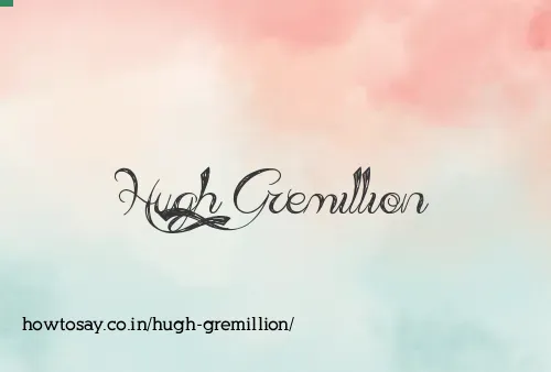 Hugh Gremillion
