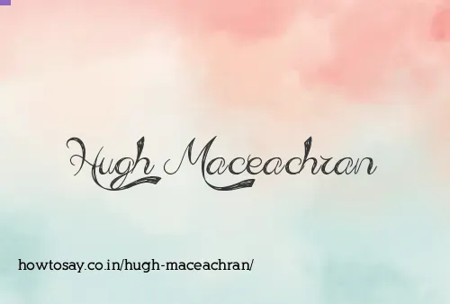 Hugh Maceachran