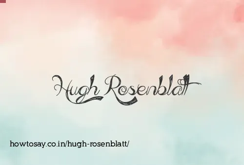 Hugh Rosenblatt