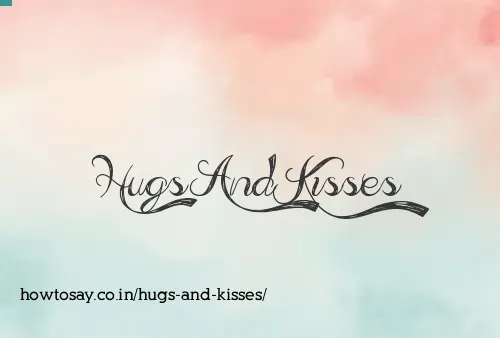 Hugs And Kisses