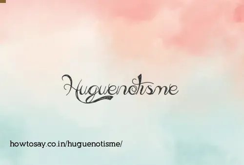 Huguenotisme