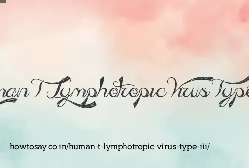 Human T Lymphotropic Virus Type Iii